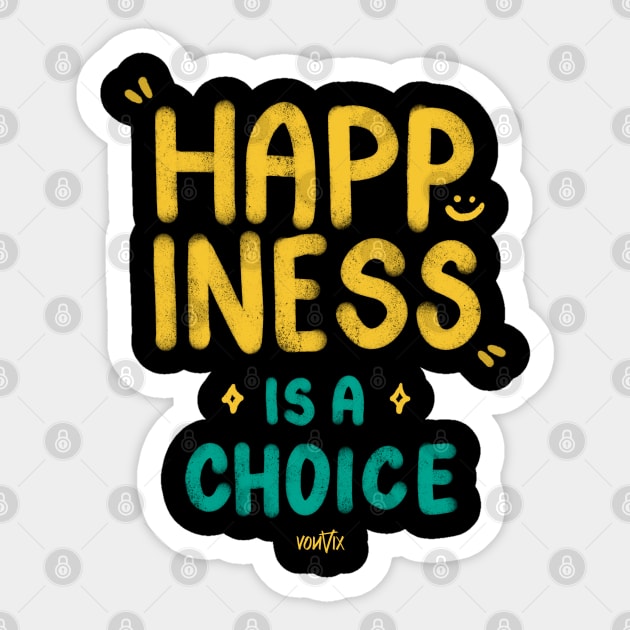 Happiness is a choice Sticker by von vix